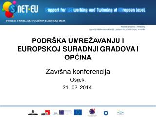 PODRŠKA UMREŽAVANJU I EUROPSKOJ SURADNJI GRADOVA I OPĆINA