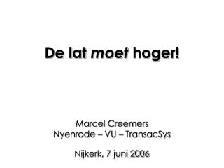 De lat moet hoger!