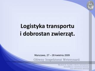 Logistyka transportu i dobrostan zwierząt .