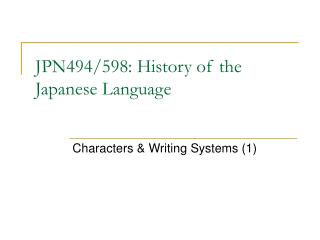 JPN494/598: History of the Japanese Language