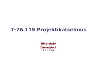 T-76.115 Projektikatselmus