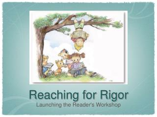 Reaching for Rigor