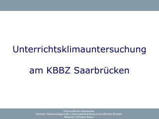 Unterrichtsklimauntersuchung am KBBZ Saarbrücken