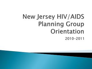 New Jersey HIV/AIDS Planning Group Orientation