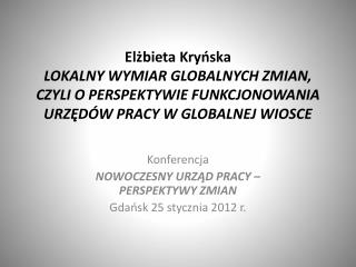Konferencja NOWOCZESNY URZĄD PRACY – PERSPEKTYWY ZMIAN Gdańsk 25 stycznia 2012 r.