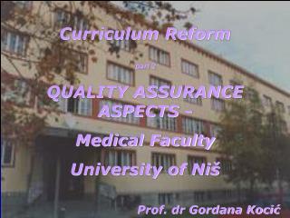 Curriculum Reform part 2 QUALITY ASSURANCE ASPECTS - Medical Faculty University of Niš