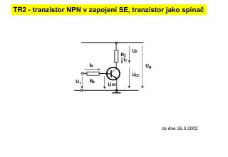 TR2 - tranzistor NPN v zapojení SE, tranzistor jako spínač