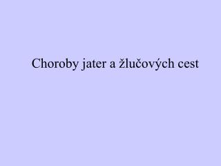 Choroby jater a žlučových cest