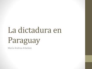 La dictadura en Paraguay