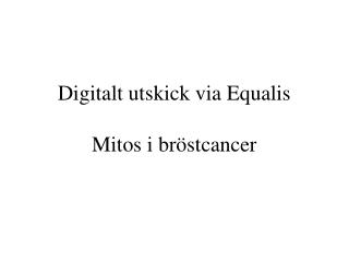 Digitalt utskick via Equalis Mitos i bröstcancer