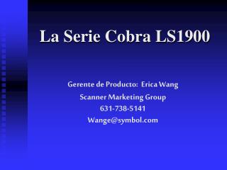 La Serie Cobra LS1900