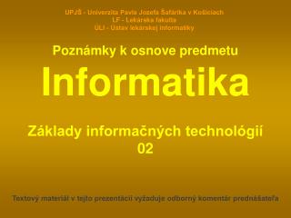 Poznámky k osnove predmetu Informatika Základy informačných technológií 02
