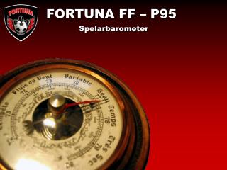 FORTUNA FF – P95