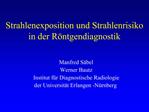 Strahlenexposition und Strahlenrisiko in der R ntgendiagnostik