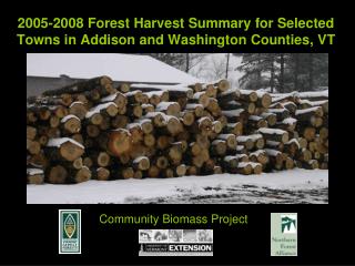2005-2008 Forest Harvest Summary for Selected Towns in Addison and Washington Counties , VT