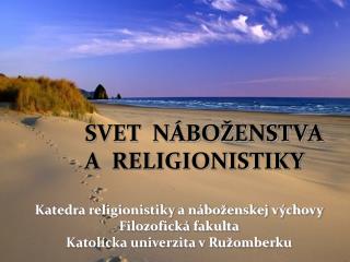 SVET NÁBOŽENSTA A RELIGIONISTIKY