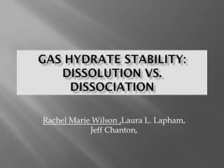 Gas Hydrate Stability: Dissolution vs. Dissociation