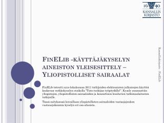 FinELib -käyttäjäkyselyn aineiston yleisesittely – Yliopistolliset sairaalat