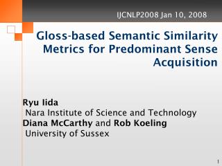 Gloss-based Semantic Similarity Metrics for Predominant Sense Acquisition