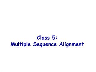 Class 5: Multiple Sequence Alignment