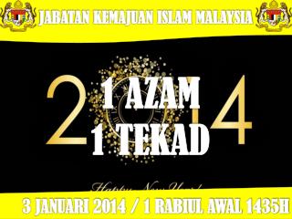 3 JANUARI 2014 / 1 RABIUL AWAL 1435H