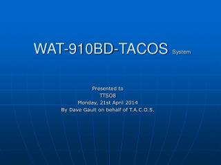 WAT-910BD-TACOS System