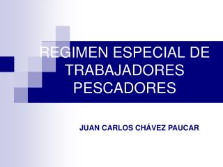 REGIMEN ESPECIAL DE TRABAJADORES PESCADORES