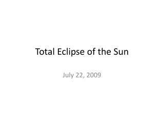 Total Eclipse of the Sun