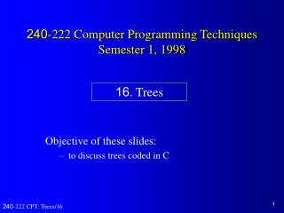 240-222 Computer Programming Techniques Semester 1, 1998