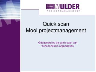 Gebaseerd op de quick scan van ‘schoonheid in organisaties’