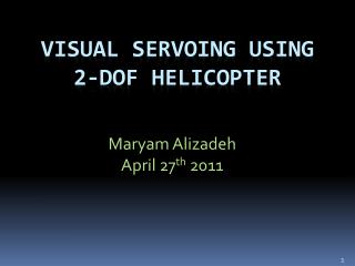 Visual servoing using 2-dof helicopter
