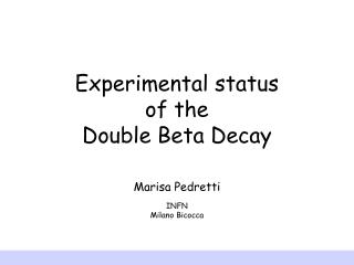 Experimental status of the Double Beta Decay