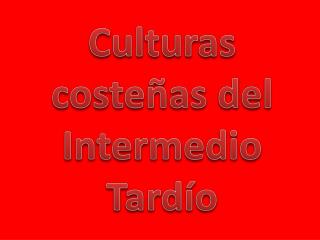 Culturas costeñas del Intermedio Tardío