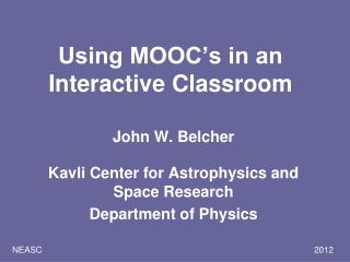 Using MOOC’s in an Interactive Classroom