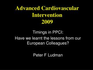 Advanced Cardiovascular Intervention 2009