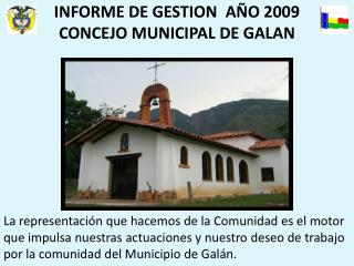 INFORME DE GESTION AÑO 2009 CONCEJO MUNICIPAL DE GALAN