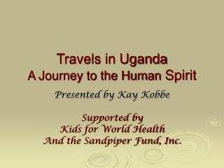 Travels in Uganda A Journey to the Human Spirit