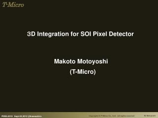 ３ D Integration for SOI Pixel Detector