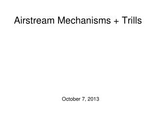 Airstream Mechanisms + Trills
