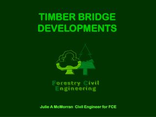 TIMBER BRIDGE DEVELOPMENTS