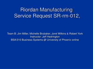 Riordan Manufacturing Service Request SR-rm-012,