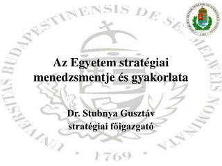 Az Egyetem stratégiai menedzsmentje és gyakorlata