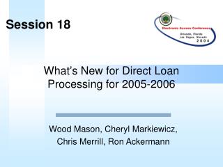 What’s New for Direct Loan Processing for 2005-2006