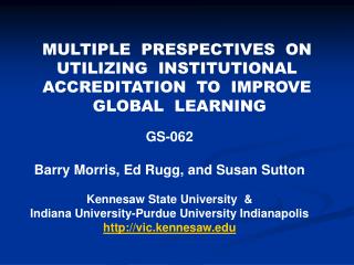 MULTIPLE PRESPECTIVES ON UTILIZING INSTITUTIONAL ACCREDITATION TO IMPROVE GLOBAL LEARNING