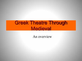 Greek Theatre Through Medieval