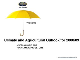 Climate and Agricultural Outlook for 2008/09