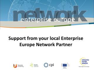 Support from your local Enterprise Europe Network Partner