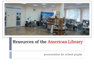 Resources of the American Library