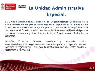 La Unidad Administrativa Especial.