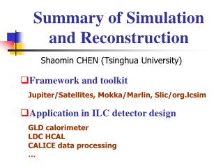 Summary of Simulation and Reconstruction